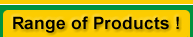 Range of Products !